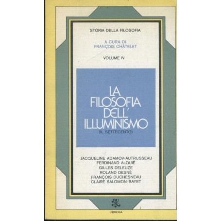 La filosofia dell'illuminismo. Volume iV. Il settecnto