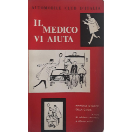 Il medico vi aiuta: manuale d'igiene della guida