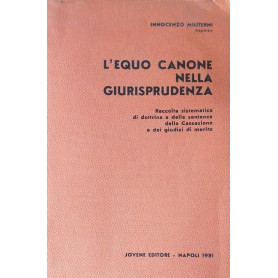 L'equo canone nella giurisprudenza. Raccolta sistematica di dottrina e delle sentenze della Cassazione e dei giudici di merito
