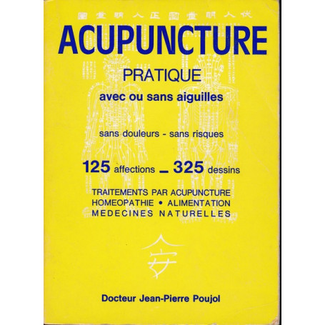 Acupuncture pratique avec ou sans aiguilles