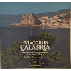 Viaggio in Calabria: guida agli itinerari turistico-culturali di una regione millenaria