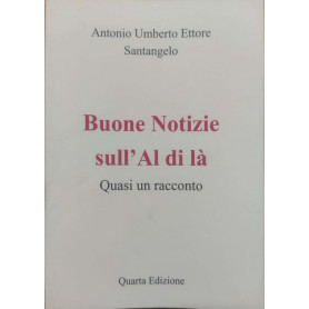 Buone notizie sull'Al di là . Quasi un racconto