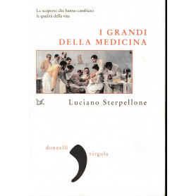 I grandi della medicina : le scoperte che hanno cambiato la qualità  della vita