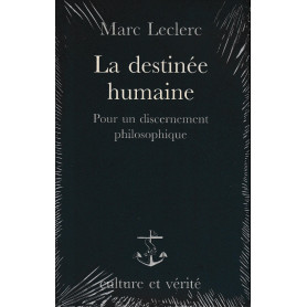 La destinée humaine : pour un discernement philosophique