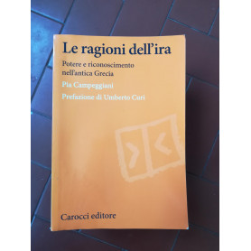 Le ragioni dell'ira : potere e riconoscimento nell'antica Grecia
