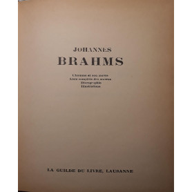 Johannes Brahms: l'homme et son oeuvre