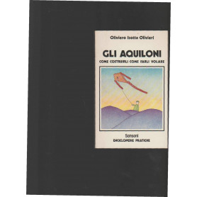 Gli aquiloni - Come costruirli come farli volare
