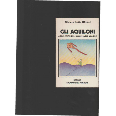 Gli aquiloni - Come costruirli come farli volare