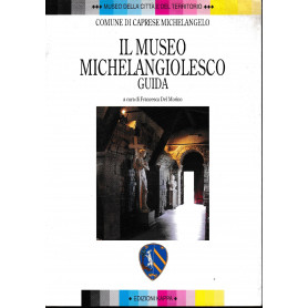 Il museo Michelangelo Giolesco. Guida.