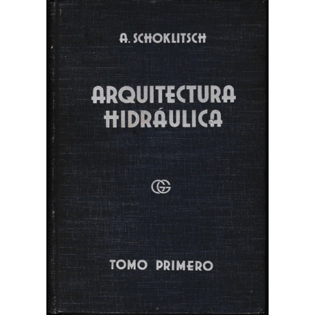 Arquitectura Hidrà ulica - Tomo I - Tomo II