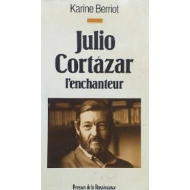 Julio Cortazar l'enchanteur