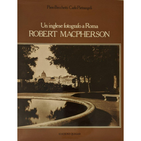 Un inglese fotografo a Roma: Robert Macpherson