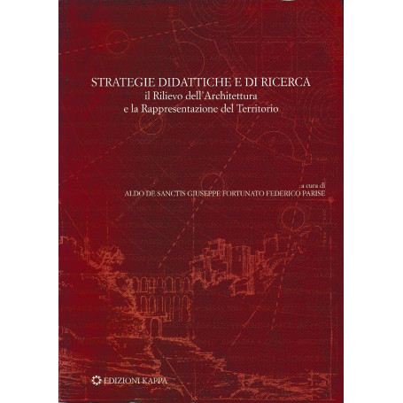 Strategie didattiche e di ricerca : il rilievo dell'architettura e la rappresentazione del territorio