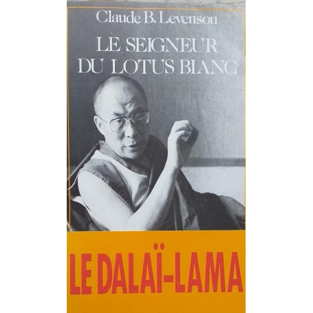 Le Seigneur du Lotus blanc : Le dalaà¯-lama