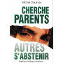 Cherche Parents..autres s'abstenir