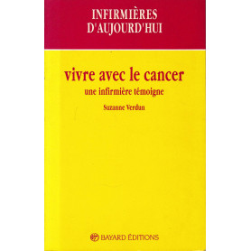 Vivre avec le cancer une infirmiére témoigne