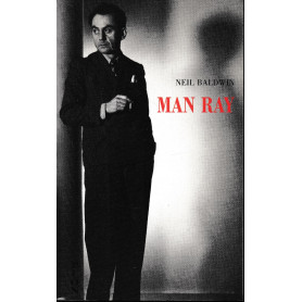Man Ray. Une vie d'artiste