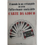 Il mondo in un rettangolo ovvero l'affascinante storia delle carte da gioco