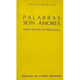 Palabras son amores : limites y horizontes del dialogo humano