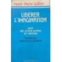 LIBERER L'IMAGINATION. Pour une gestion mentale de l'initiative