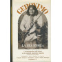 Geronimo. La sua storia. L'autobiografia dell'ultimo e pià¹ grande guerriero Apache