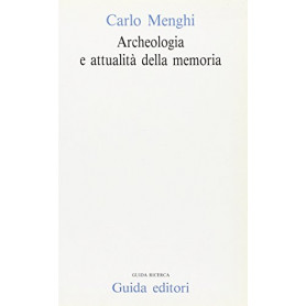 Archeologia e attualità  della memoria