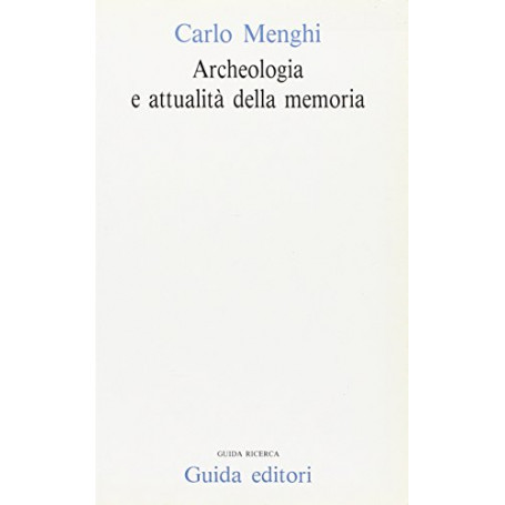 Archeologia e attualità  della memoria