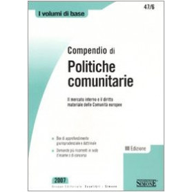 Compendio di politiche comunitarie. Il mercato interno e il diritto materiale delle comunità  europee