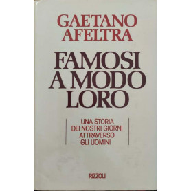 Famosi a modo loro. Una storia dei nostri giorni attraverso gli uomini