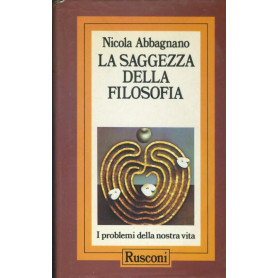 La saggezza della filosofia. I problemi della nostra vita.