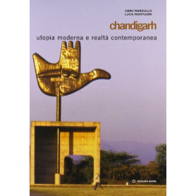Chandigarh. Utopia moderna e realtà  contemporanea