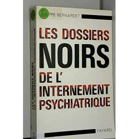 Les Dossiers noirs de l'internement psychiatrique