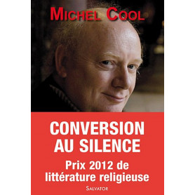 Conversion au silence. Itinéraire spirituel d'un journaliste