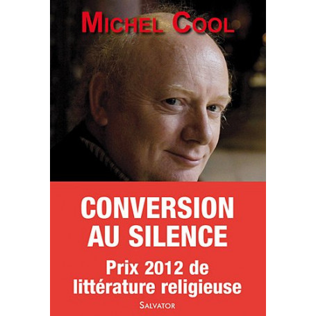 Conversion au silence. Itinéraire spirituel d'un journaliste