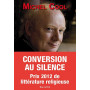 Conversion au silence. Itinéraire spirituel d'un journaliste