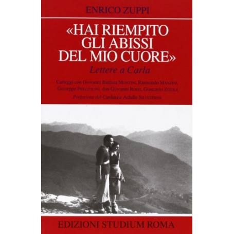 «Hai riempito gli abissi del mio cuore». Lettere a Carla