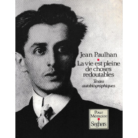 La vie est pleine de choses redoutables : Textes autobiographiques