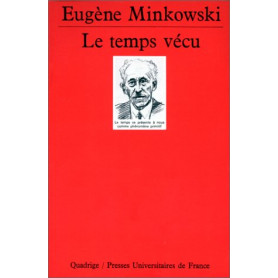 LE TEMPS VECU. : Etudes phénoménologiques et psychopathologiques