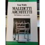 Maledetti architetti. Dal Bauhaus a casa nostra