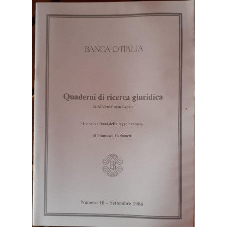 Quaderni di ricerca giuridica della Consulenza Legale della Banca d'Italia. I Cinquant'anni della legge bancaria N. 10