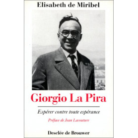 Giorgio la pira: Un prophète au coeur de notre histoire
