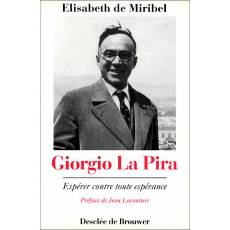 Giorgio la pira: Un prophète au coeur de notre histoire