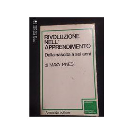 Rivoluzione nell'apprendimento (Dalla nascita a sei anni)