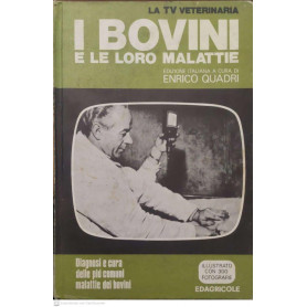 I bovini e le loro malattia. Diagnosi e cura delle pià¹ comuni malattie dei bovini.