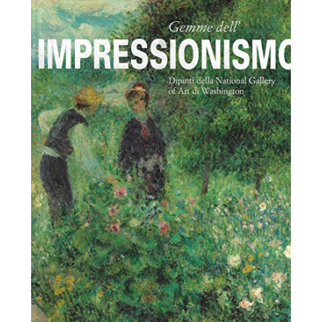Gemme dell'Impressionismo. Dipinti della national gallery of art di washington.