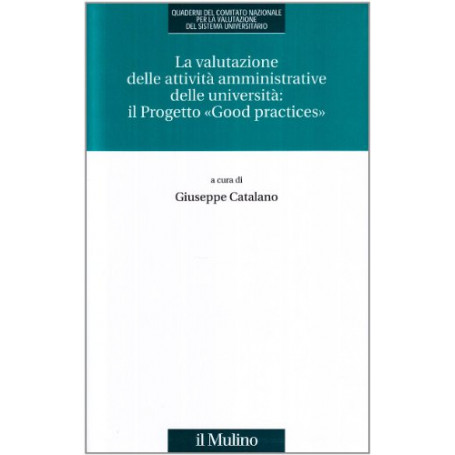 La valutazione delle attività  amministrative delle università : il progetto «Good Practices»
