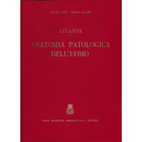 Atlante. Anatomia patologica dell'uomo