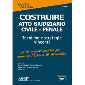 Costruire atto giudiziario civile-penale. Tecniche e strategie vincenti