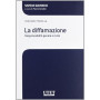 La diffamazione. Responsabilità  penale e civile
