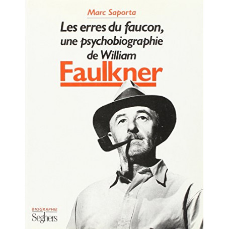 Les Erres du faucon : Une psychobiographie de William Faulkner